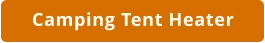 Tent Heater